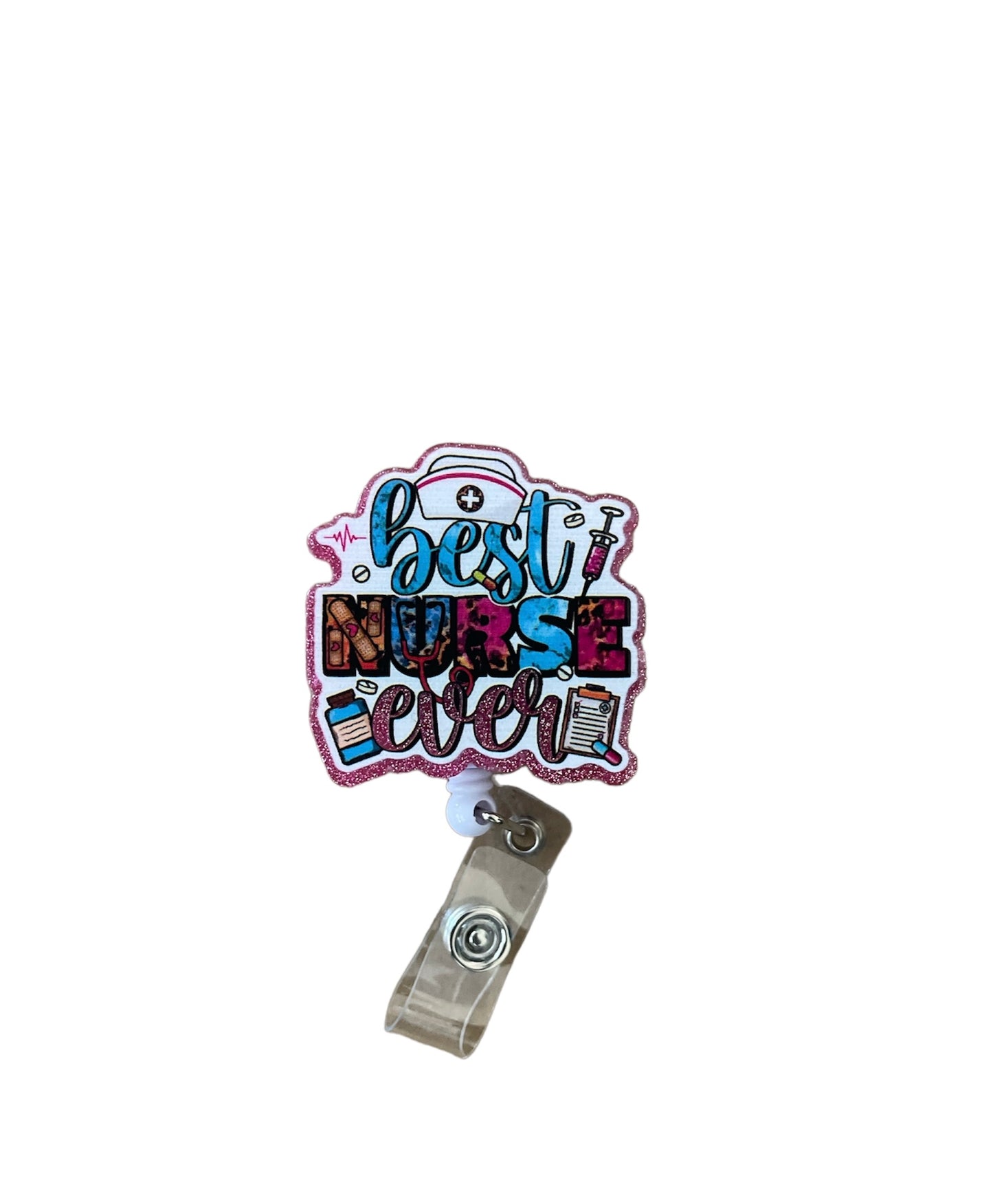 Best Nurse Ever Badge Reel